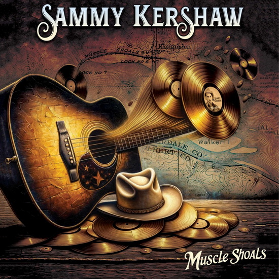 Muscle Shoals - SAMMY KERSHAW