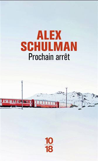 Prochain arrêt - ALEX SCHULMAN