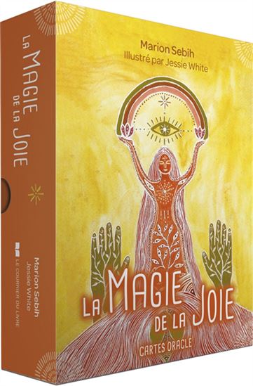 La Magie de la joie : cartes oracle Cof. - MARION SEBIH - JESSY WHITE