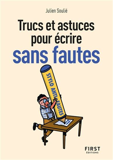 Trucs et astuces pour écrire sans fautes 2e éd. - JULIEN SOULIÉ