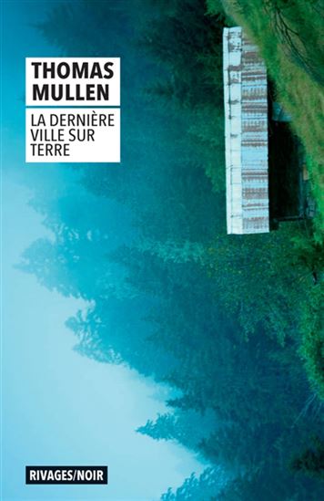 La Dernière ville sur Terre - THOMAS MULLEN