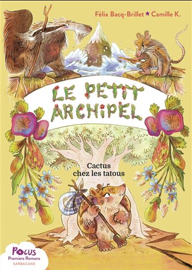 Cactus chez les tatous #02 - FÉLIX BACQ-BRILLET - CAMILLE K