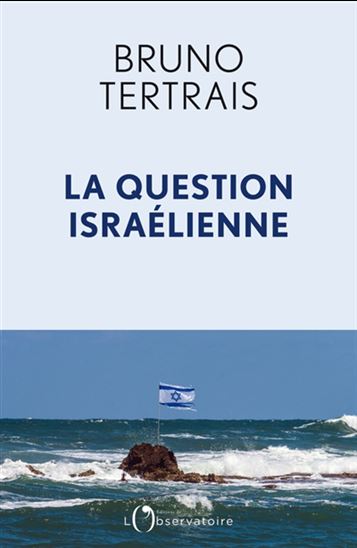 La Question israélienne - BRUNO TERTRAIS