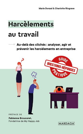 Harcèlements au travail : au-delà des clichés : analyser, agir et prévenir les harcèlements en entreprise - MARIE DONZEL - CHARLOTTE RINGRAVE
