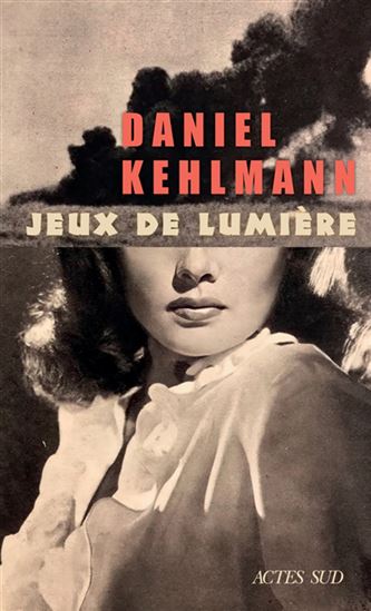 Jeux de lumière - DANIEL KEHLMANN