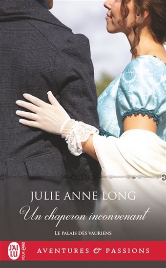 Le Palais des vauriens T.07 Un chaperon inconvenant - JULIE ANNE LONG