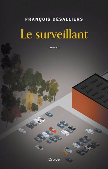Le Surveillant - FRANÇOIS DÉSALLIERS