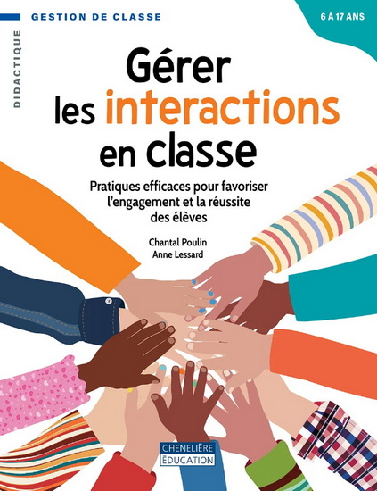 Gérer les interactions en classe : Pratiques efficaces pour favoriser l&#39;engagement et la réussite des élèves - CHANTAL POULIN - ANNE LESSARD