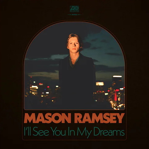 I'll See You In My Dreams - MASON RAMSEY