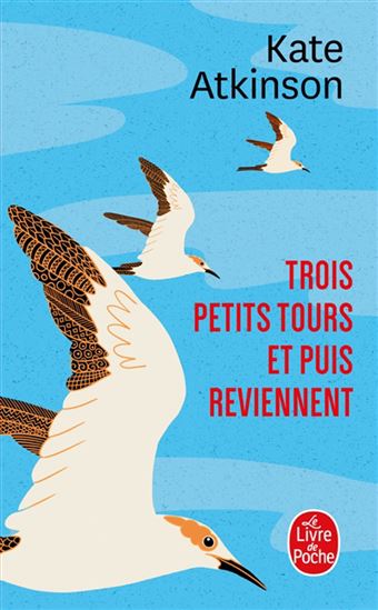 Trois petits tours et puis reviennent - KATE ATKINSON