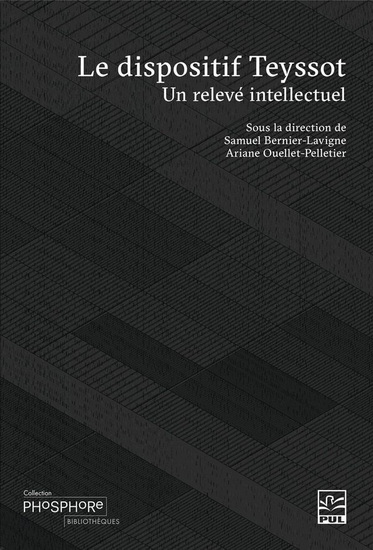 Le Dispositif Teyssot : un relevé intellectuel - S BERNIER-LAVIGNE - A OUELLET-PELLETIER
