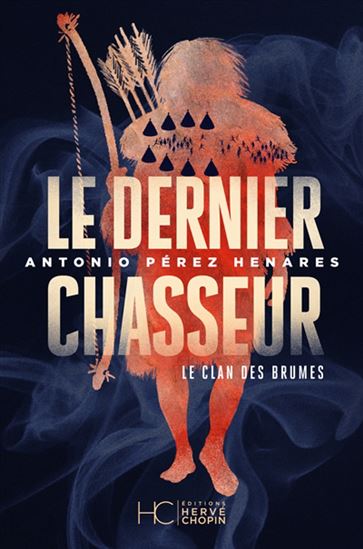 Le Clan des Brumes T.03 Le dernier chasseur - ANTONIO PÉREZ HENARES