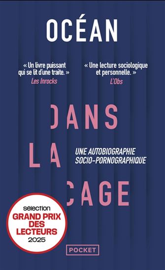 Dans la cage : une autobiographie socio-pornographique - OCÉAN