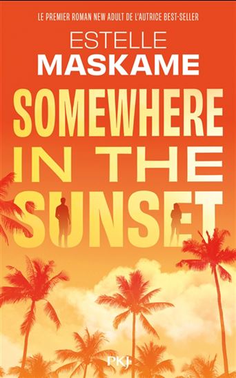 Somewhere in the sunset - ESTELLE MASKAME