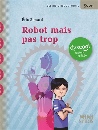 Robot mais pas trop : dyscool - ÉRIC SIMARD