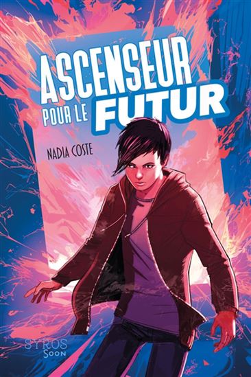 Ascenseur pour le futur N. éd. - NADIA COSTE - STÉPHANIE HANS