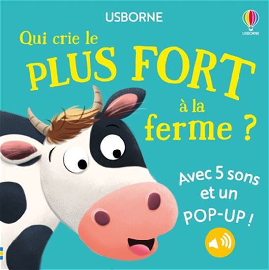 Qui crie le plus fort à la ferme ? : avec 5 sons et un pop-up ! - SAM TAPLIN - CRAIG SHUTTLEWOOD