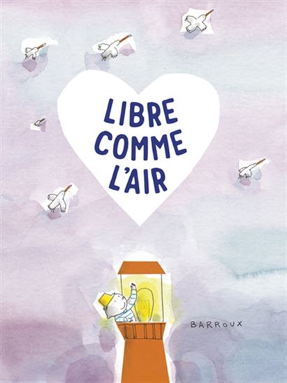 Libre comme l&#39;air - BARROUX