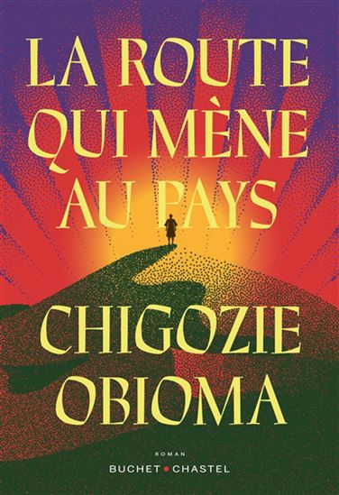 La Route qui mène au pays - CHIGOZIE OBIOMA