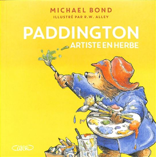 Paddington, artiste en herbe - MICHAEL BOND - ROBERT W ALLEY