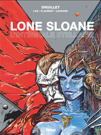 Lone Sloane : l&#39;intégrale stellaire - PHILIPPE DRUILLET & AL