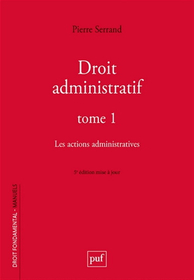 Droit administratif T.01 Les actions administratives 5e éd. - PIERRE SERRAND