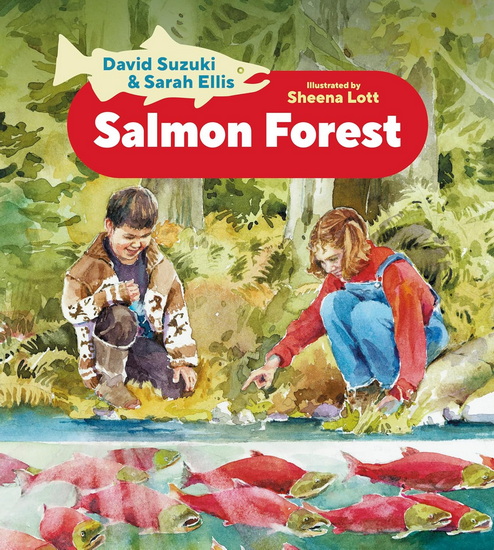 Salmon Forest - DAVID SUZUKI - SARAH ELLIS