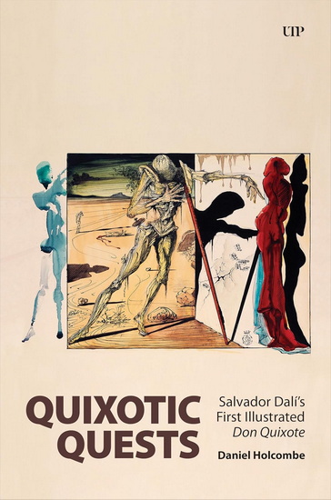 Quixotic Quests: Salvador Dalí&#39;s First Illustrated Don Quixote - DANIEL HOLCOMBE