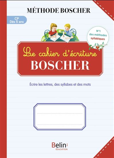 Le Cahier d'écriture Boscher CP, dès 5 anss : écrire des lettres, des syllabes et des mots - GÉRARD SANSEY