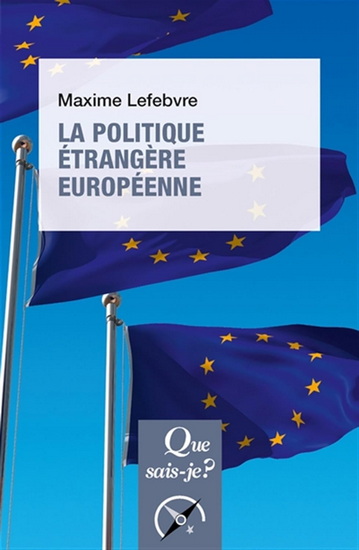 La Politique étrangère européenne 4e éd. - MAXIME LEFEBVRE