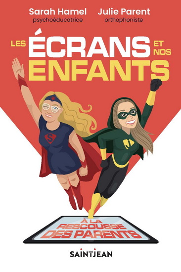 Les Écrans et nos enfants - SARAH HAMEL - JULIE PARENT