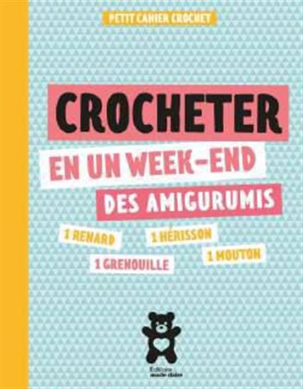 Crocheter en un week-end des amigurumis - EMILIE PENOU