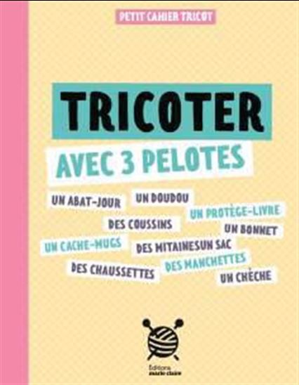 Tricoter avec 3 pelotes - COLLECTIF