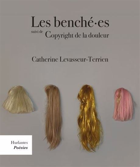 Les Benché·es suivi de Copyright de la douleur - CATHERINE LEVASSEUR-TERRIEN