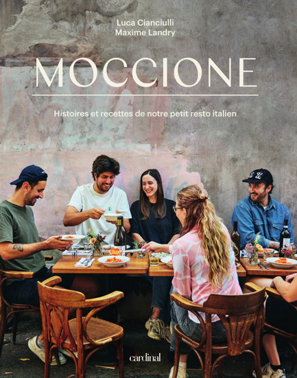 Moccione : Histoires et recettes de notre petit resto italien - LUCA CIANCIULLI - MAXIME LANDRY