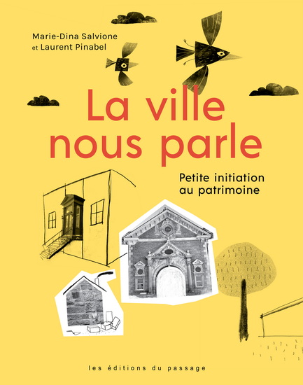 La Ville nous parle : petite initiation au patrimoine - MARIE-DINA SALVIONE - LAURENT PINABEL