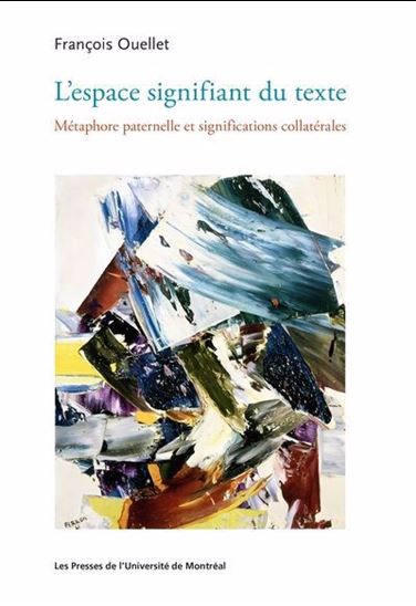 L'Espace signifiant du texte : métaphore paternelle et significations collatérales - FRANÇOIS OUELLET
