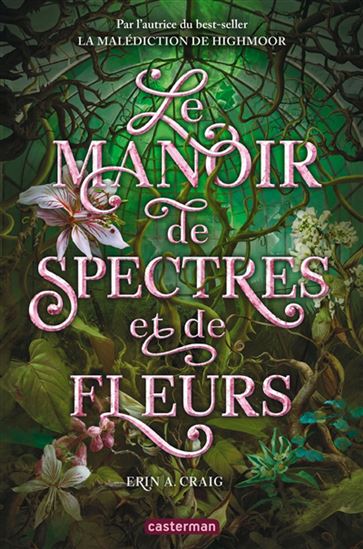 Le Manoir de spectres et de fleurs - ERIN A CRAIG