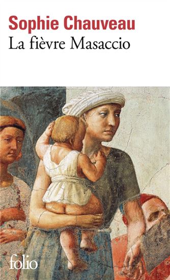 La Fièvre Masaccio - SOPHIE CHAUVEAU