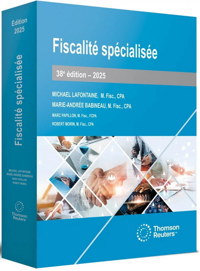 Fiscalité spécialisée 38e éd. 2025 - MICHAEL LAFONTAINE - BABINEAU & AL