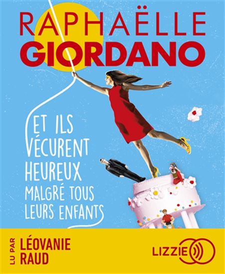 Et ils vécurent heureux malgré tous leurs enfants (CD) - RAPHAËLLE GIORDANO