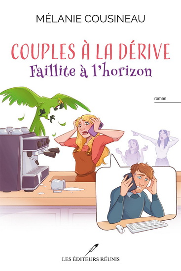 Couples à la dérive : Faillite à l&#39;horizon - MÉLANIE COUSINEAU