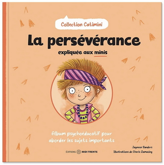 La Persévérance expliquée aux minis : Album psychoéducatif pour aborder les sujets importants - JAYNEEN SANDERS - CHERIE ZAMAZING
