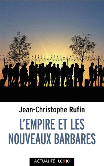 L&#39;Empire et les nouveaux barbares - JEAN-CHRISTOPHE RUFIN