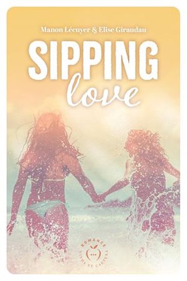 Sipping love - ELISE GIRAUDAU - MANON LÉCUYER