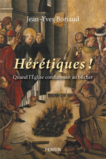 Hérétiques ! - JEAN-YVES BORIAUD