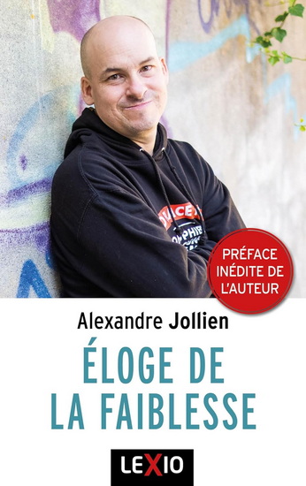 Éloge de la faiblesse - ALEXANDRE JOLLIEN