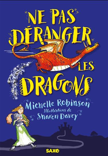 Ne pas déranger les dragons - MICHELLE ROBINSON - SHARON DAVEY
