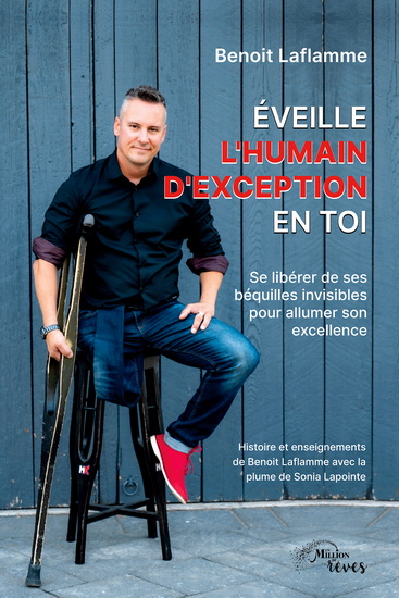 Éveille l&#39;humain d&#39;exception en toi - BENOÎT LAFLAMME