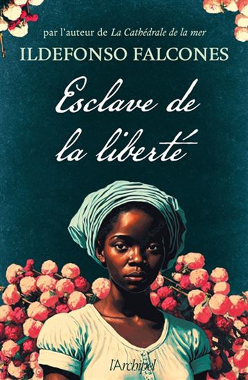 Esclave de la liberté - ILDEFONSO FALCONES